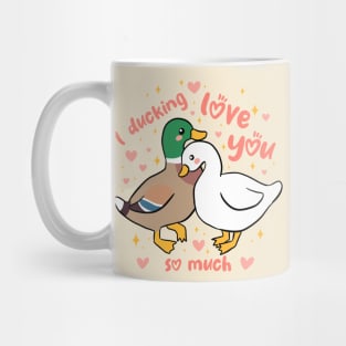 I Ducking love you so much a funny and cute duck couple pun Mug